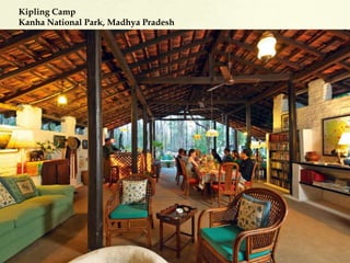 Kipling Camp
Kanha National Park, Madhya Pradesh
 