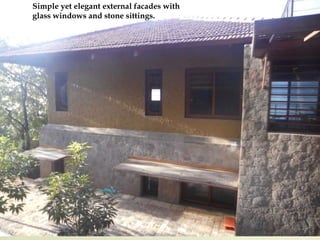 Simple yet elegant external facades with
glass windows and stone sittings.
 