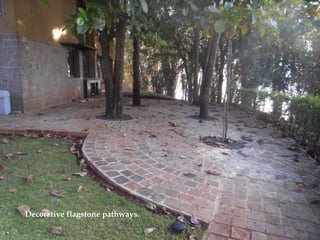 Decorative flagstone pathways.
 