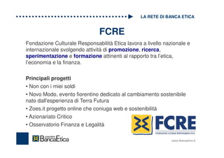 FCRE
Fondazione Culturale Responsabilità Etica lavora a livello nazionale e
internazionale svolgendo attività di promozion...
