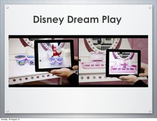 Disney Dream Play
Sunday, 18 August 13
 