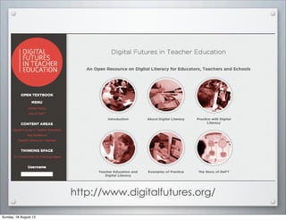 http://www.digitalfutures.org/
Sunday, 18 August 13
 