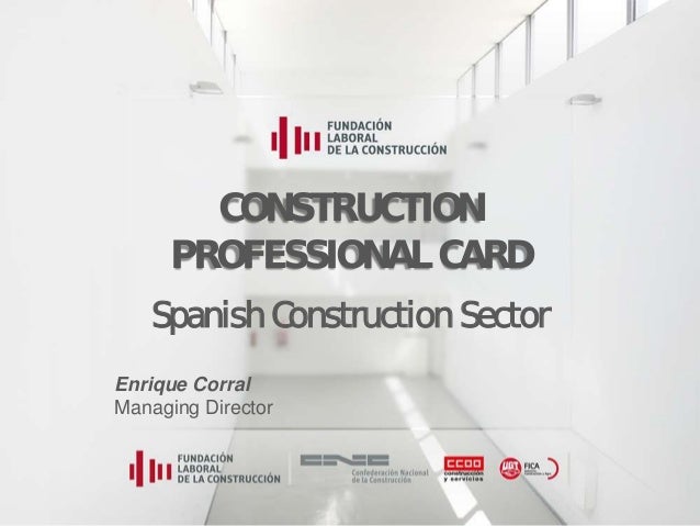 CONSTRUCTION PROFESSIONAL CARD. Spanish Construction Sector by Enriq…