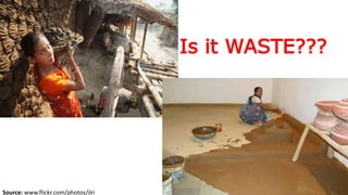 Is it WASTE???
Source: www.flickr.com/photos/ilri
 