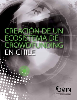 Creación de un
ecosistema de
crowdfunding
En Chile
 