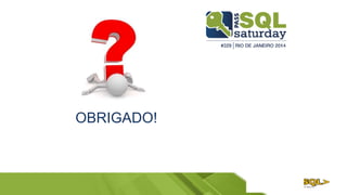 OBRIGADO!
 