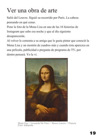 Mona Lisa - Leonardo Da Vinci - Museo Louvre - Francia
Foto: wikipedia
19
 