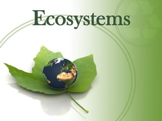 Ecosystems
 