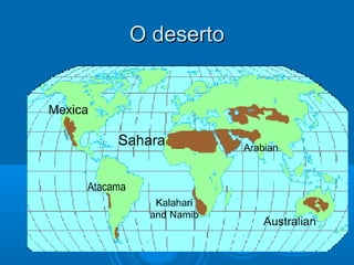 O deserto
 