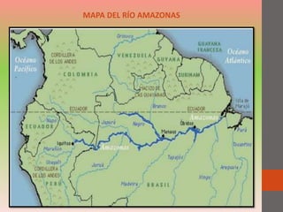 MAPA DEL RÍO AMAZONAS
 