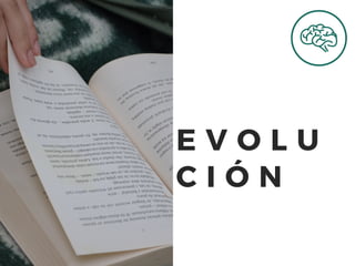 E V O L U
C I Ó N
 