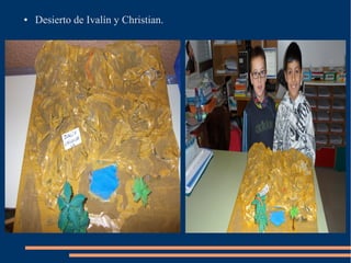 ●   Desierto de Ivalín y Christian.
 