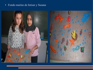 ●   Fondo marino de Intisar y Susana
 