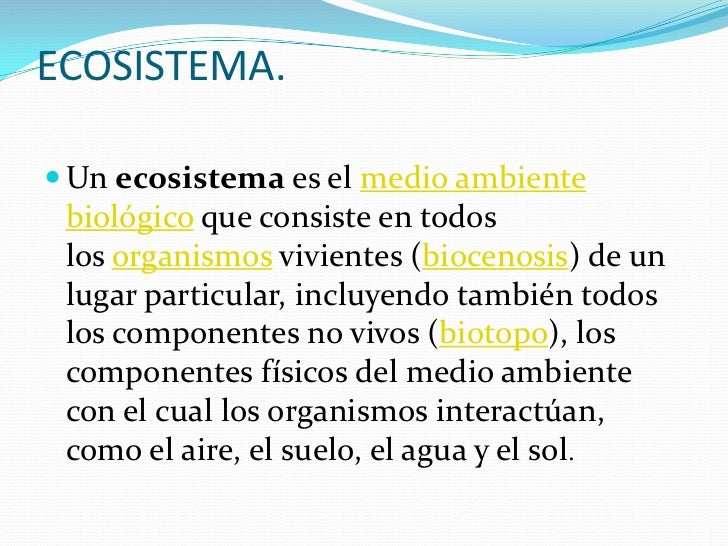 Ecosistema terrestre y acuáticos.