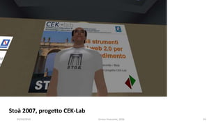 02/10/2019 Enrico Viceconte, 2016 43
Stoà 2007, progetto CEK-Lab
 