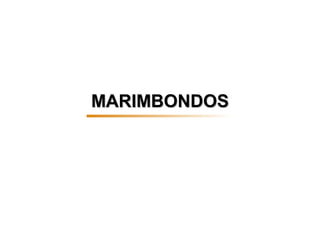 MARIMBONDOS
 