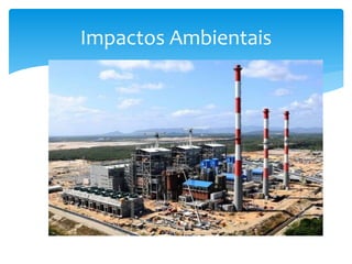 Impactos Ambientais
 