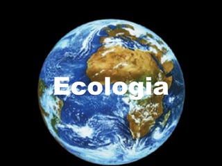 Ecologia
 