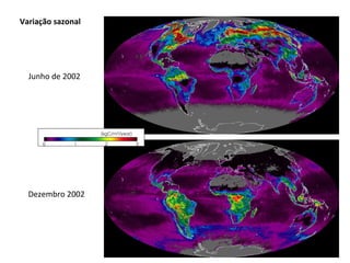 Variação sazonal




  Junho de 2002




  Dezembro 2002
 