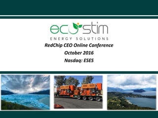 RedChip CEO Online Conference
October 2016
Nasdaq: ESES
 