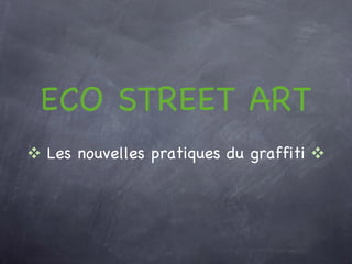 ECO STREET ART  ,[object Object]
