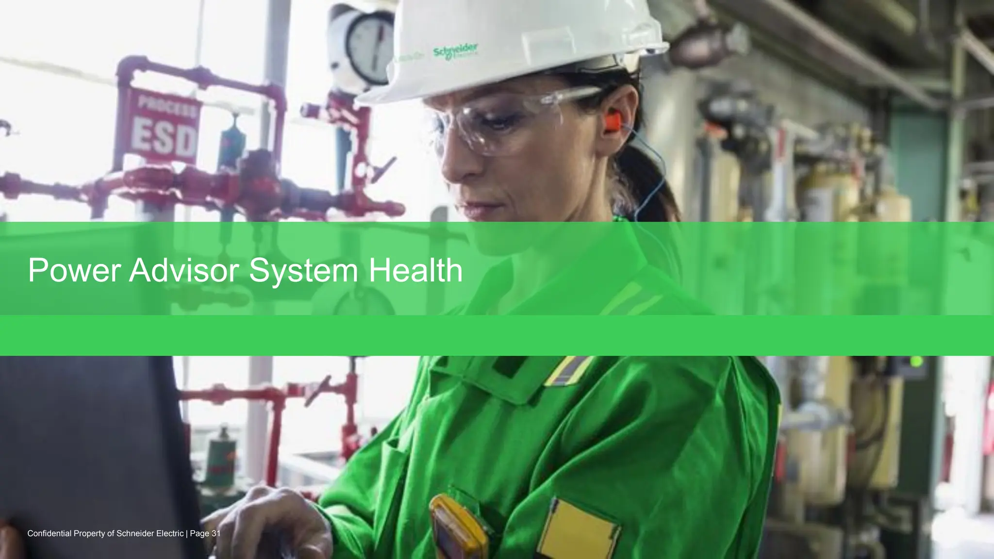 Power Advisor System Health
Page 31
Confidential Property of Schneider Electric |
 