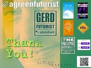 The Future is ALREADY Here!




Thank
You!
                              D E S I G N :
                                   ...