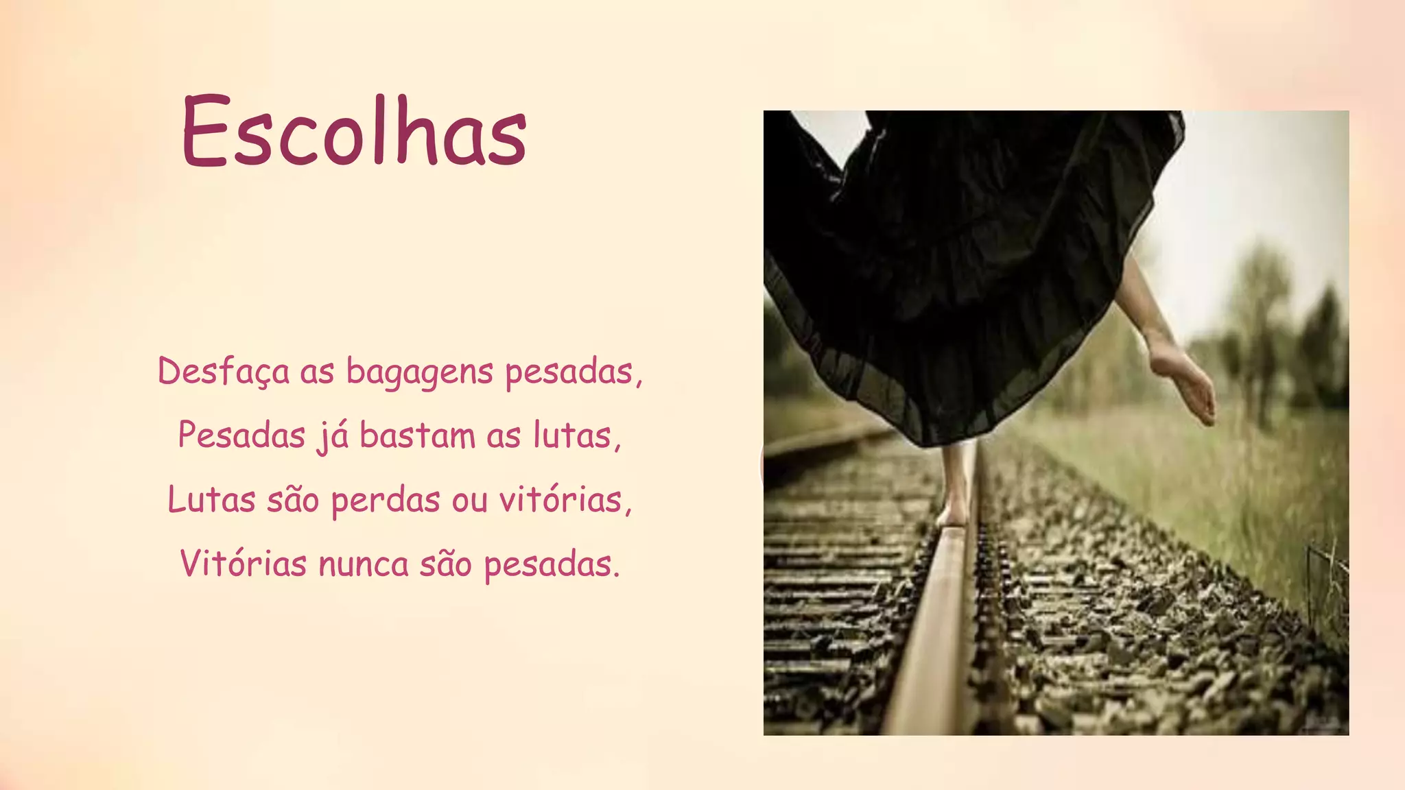Escolhas
Desfaça as bagagens pesadas,
Pesadas já bastam as lutas,
Lutas são perdas ou vitórias,
Vitórias nunca são pesadas.
Título
do
grupo
Grupo
A
Grupo
B
Grupo
C
Grupo
D
 