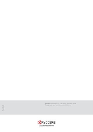 KYOCERA Document Solutions Inc. – 2-28, 1-Chome – Tamatsukuri – Chuo-Ku
Osaka 540-8585 – Japan – www.kyoceradocumentsolutions.com
2KD001
Rev.12014.06
 