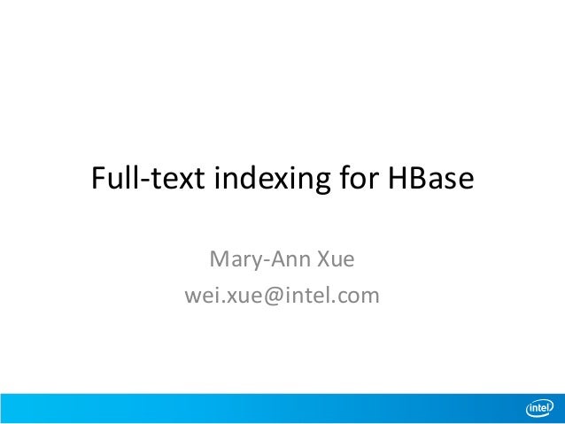 hbasecon 2013 full text indexing for apache hbase
