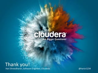 Hari Shreedharan, Software Engineer, Cloudera @harisr1234
Thank you!
 