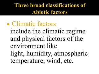  It is all the organisms in a given area, along with the nonliving (abiotic) factors with which they interact; a biological community and its physical environment.