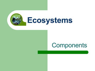Components Ecosystems 