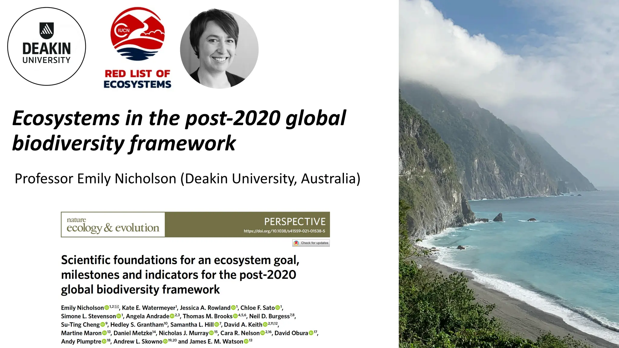 Ecosystems in the post-2020 global
biodiversity framework
Professor Emily Nicholson (Deakin University, Australia)
 