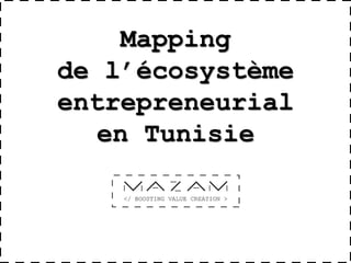 Mapping
de l’écosystème
entrepreneurial
en Tunisie
 