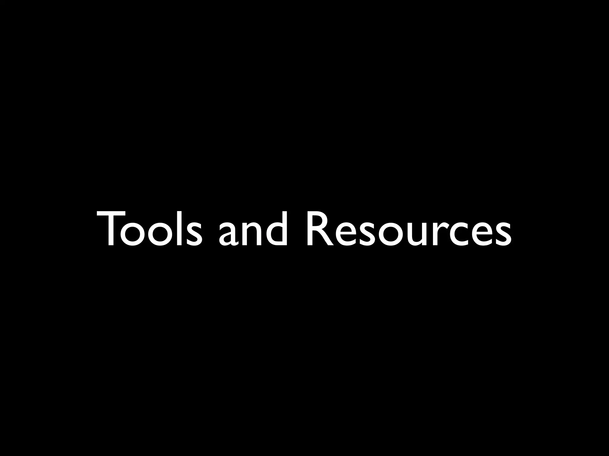 Tools and Resources
 