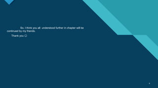 Click to edit Master title style
6 6
So, I think you all understood further in chapter will be
continued by my friends.
Thank you 😊
 