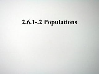 2.6.1-.2 Populations
 
