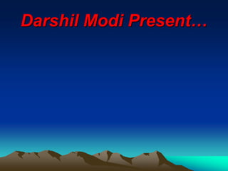 Darshil Modi Present…
 