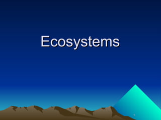 11
EcosystemsEcosystems
 