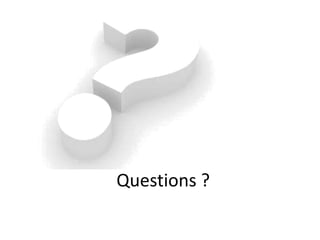 Questions ?
 