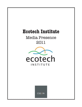 Ecotech Institute
 Media Presence
     2011
 