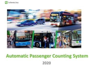 Passenger Information SystemsPassenger Information Systems
Automatic Passenger Counting System
2020
 