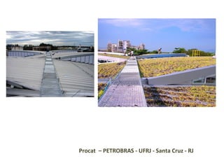 Procat  – PETROBRAS - UFRJ - Santa Cruz - RJ 