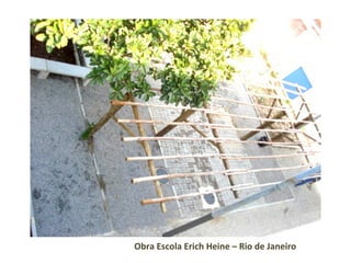 Obra Escola Erich Heine – Rio de Janeiro 
