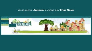 Vá no menu ‘Anúncio’ e clique em ‘Criar Novo’
 