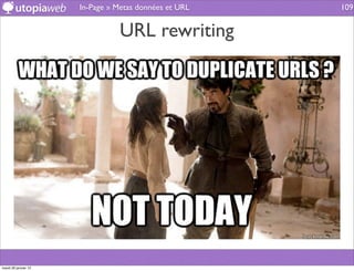 In-Page » Metas données et URL   109


                                URL rewriting




mardi 29 janvier 13
 