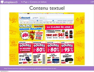 In-Page » Contenu et balises                    129


                                        Contenu textuel




        http://www.seomoz.org/blog/ecommerce-syndicated-content-how-to-win
mardi 29 janvier 13
 