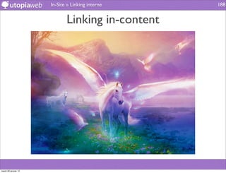 In-Site » Linking interne   188


                             Linking in-content




mardi 29 janvier 13
 