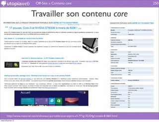 Off-Site » Contenu core                                             250


                           Travailler son contenu core




        http://www.materiel.net/ordinateur-portable/acer-aspire-v3-771g-32324g1tmakk-81865.html
mardi 29 janvier 13
 